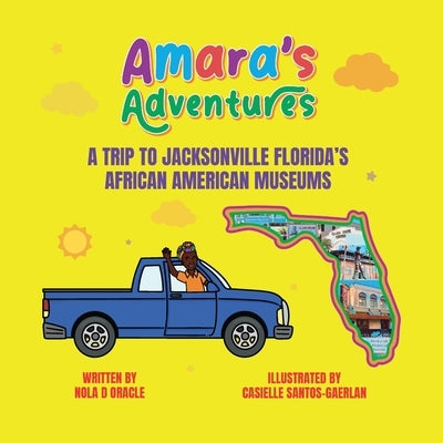 Amara's Adventures: A Trip to Jacksonville Florida's African American Museums by Oracle, Nola D.