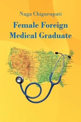 Female Foreign Medical Graduate by Chigurupati, Naga