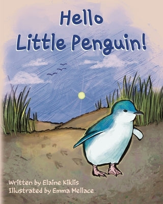 Hello Little Penguin! by Kiklis, Elaine J.