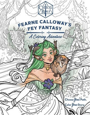 Critical Role: Fearne Calloway's Fey Fantasy: A Coloring Adventure by Ormond, Morgan