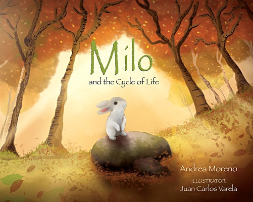 Milo and the Cycle of Life by Moreno, Andrea