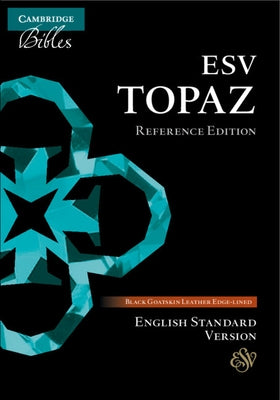 ESV Topaz Reference Bible, Black Goatskin Leather by 