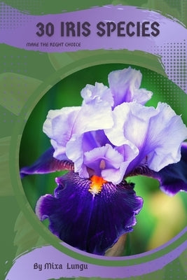 30 Iris species: Make the right choice by Lungu, Mixa
