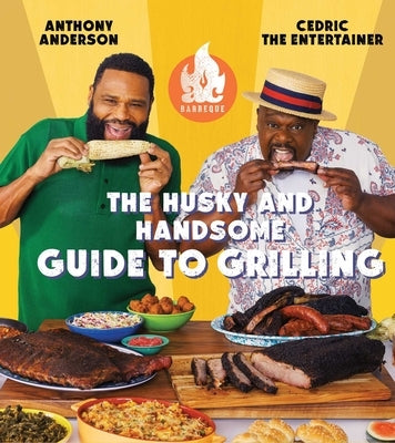 AC Barbeque: The Husky and Handsome Guide to Grilling: (A Cookbook) by Anderson, Anthony