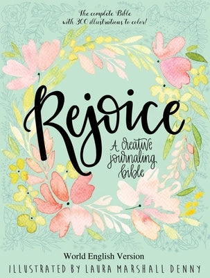 Rejoice: A Creative Journaling Bible by Denny, Laura Marshall