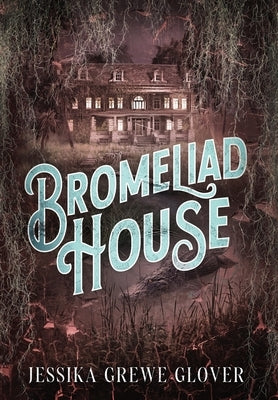 Bromeliad House by Grewe Glover, Jessika