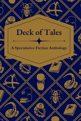 Deck of Tales: A Speculative Fiction Anthology by Johnson, S. L.