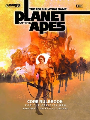 The Role-Playing Game of the Planet of the Apes Core Rulebook by Gaska, Andrew E. C.