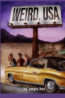 Weird, USA: Vol. 1 by Bee, Angie