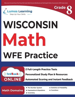 Wisconsin Forward Exam Test Prep: 8th Grade Math Practice Workbook and Full-length Online Assessments: WFE Study Guide by Learning, Lumos