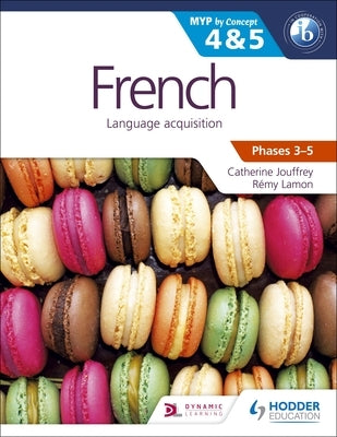 French for the Ib Myp 4 & 5 (Phases 3-5): By Concept by Jouffrey, Catherine