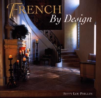 French by Design by Phillips, Betty Lou