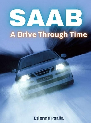 Saab - A Drive Through Time by Psaila, Etienne