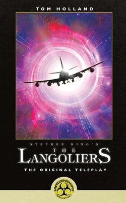 Stephen King's The Langoliers: The Original Screenplay by Holland, Tom