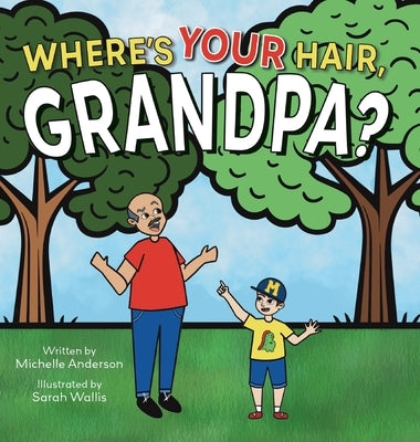 Where's Your Hair, Grandpa? by Anderson, Michelle