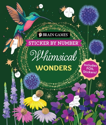 Brain Games - Sticker by Number: Whimsical Wonders: Includes Foil Stickers! by Publications International Ltd