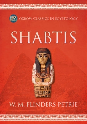 Shabtis by Flinders Petrie, W. M.