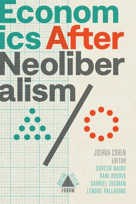 Economics After Neoliberalism by Cohen, Joshua