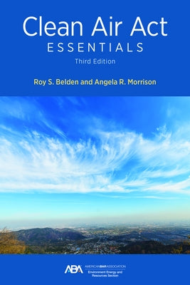 Clean Air ACT Essentials, Third Edition by Belden, Roy S.