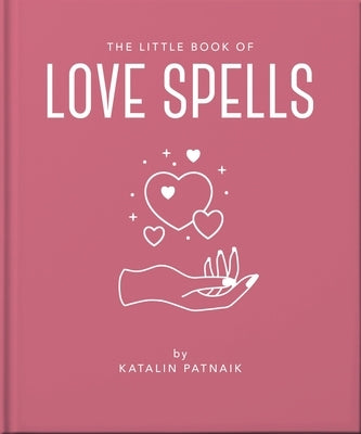 The Little Book of Love Spells by Orange Hippo!