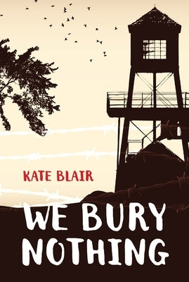 We Bury Nothing by Blair, Kate