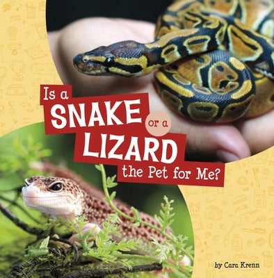 Is a Snake or a Lizard the Pet for Me? by Krenn, Cara