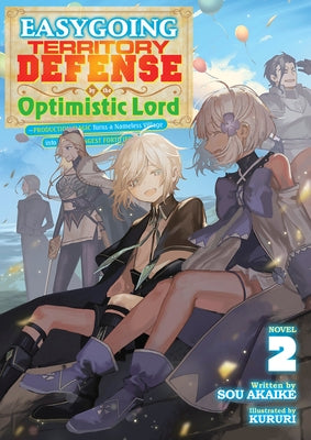 Easygoing Territory Defense by the Optimistic Lord: Production Magic Turns a Nameless Village Into the Strongest Fortified City (Light Novel) Vol. 2 by Akaike, Sou