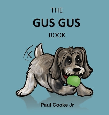The Gus Gus Book by Cooke, Paul