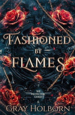 Fashioned by Flames by Holborn