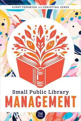 Small Public Library Management, Second Edition by Fesemyer, Cindy