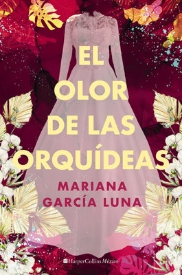 El Olor de Las Orquídeas by Luna, Mariana Garc&#237;a