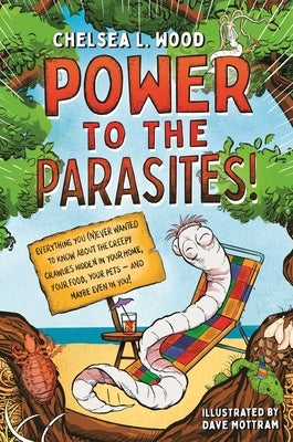 Power to the Parasites! by Wood, Chelsea L.