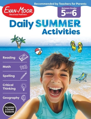 Daily Summer Activities: Between 5th Grade and 6th Grade, Grade 5 - 6 Workbook by Evan-Moor Educational Publishers