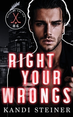 Right Your Wrongs by Steiner, Kandi