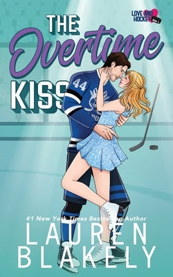 The Overtime Kiss by Blakely, Lauren