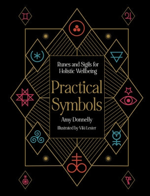 Practical Symbols: Runes and Sigils for Holistic Wellbeing by Donnelly, Amy