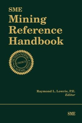 SME Mining Reference Handbook by Lowrie, Raymond L.