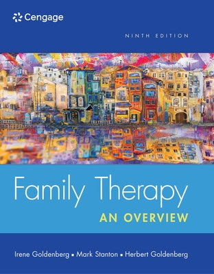 Family Therapy: An Overview by Goldenberg, Irene