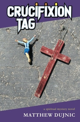 Crucifixion Tag by Dujnic, Matthew