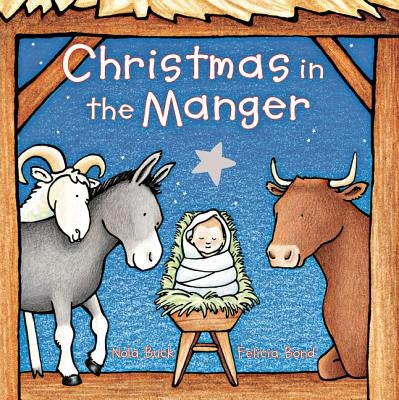 Christmas in the Manger Padded: A Christmas Holiday Book for Kids by Buck, Nola