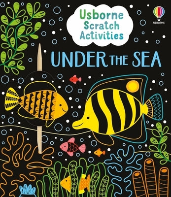 Usborne Scratch Activities Under the Sea by Dickins, Rosie
