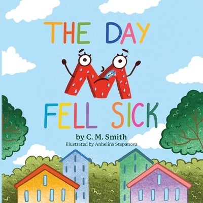 The Day M Fell Sick by Smith, C. M.