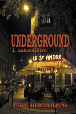 Underground L' autre Métro by Kopman-Owens, Peggy