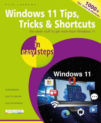 Windows 11 Tips, Tricks & Shortcuts in Easy Steps: 1000+ Tips, Tricks and Shortcuts by Vandome, Nick
