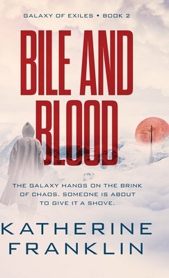 Bile and Blood by Franklin, Katherine