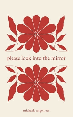 Please Look into the Mirror by Angemeer, Michaela