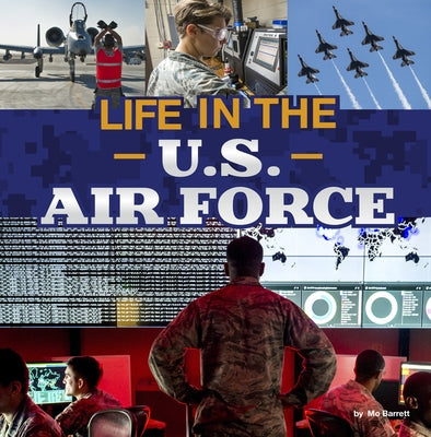 Life in the U.S. Air Force by Barrett, Mo