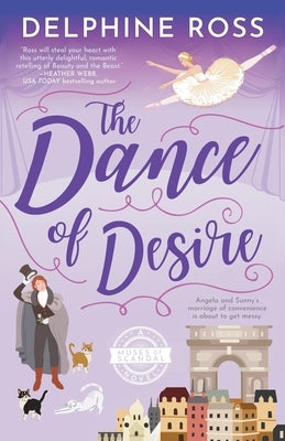The Dance of Desire: A Muses of Scandal novel by Ross, Delphine