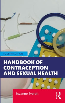 Handbook of Contraception and Sexual Health by Everett, Suzanne