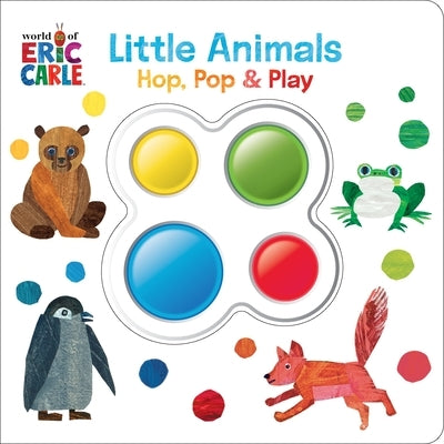 World of Eric Carle: Little Animals Hop, Pop & Play by Pi Kids